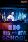 Old vs New School (RIO, 11 )